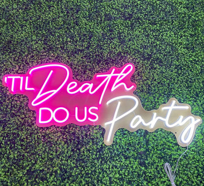 Til Death do us Party Neon Sign