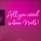 All you need is nails Neon Sign