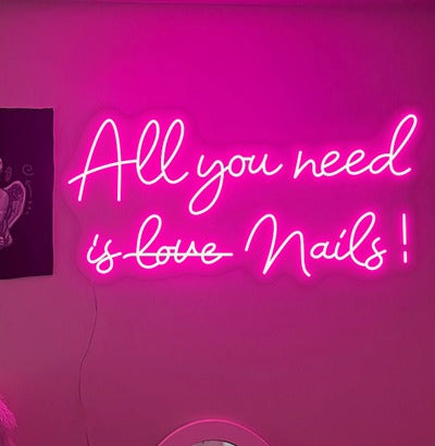 All you need is nails Neon Sign