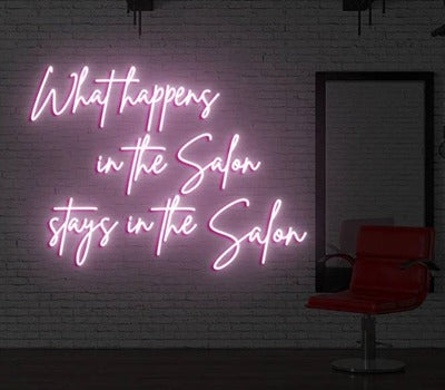 What happens in the Salon stays in the Salon Neon Sign